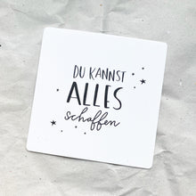 Laden Sie das Bild in den Galerie-Viewer, Karte/Postkarte quadratisch - Du kannst alles schaffen