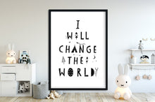 Laden Sie das Bild in den Galerie-Viewer, Kinderbild/Poster - I will change the world